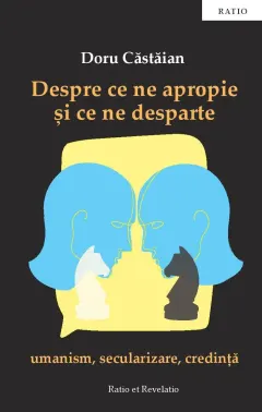 Coperta cărții Despre ce ne apropie și ce ne desparte. Umanism, secularizare, credință
