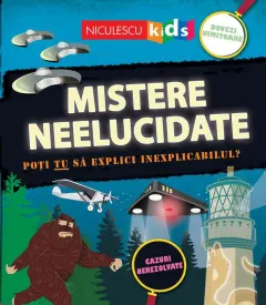 Coperta cărții Mistere neelucidate. Poți TU să explici inexplicabilul?