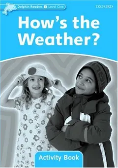 Coperta cărții Dolphin Readers Level 1 How's the Weather? Activity Book