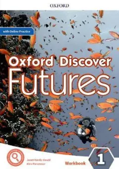 Coperta cărții Oxford Discover Futures Level 1 Workbook with Online Practice