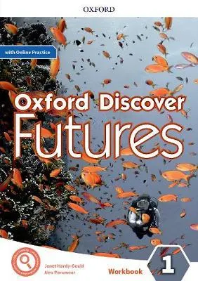 Coperta cărții Oxford Discover Futures Level 1 Workbook with Online Practice