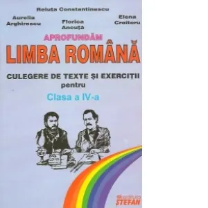 Coperta cărții Aprofundam limba romana - Culegere de texte si exercitii pentru clasa a IV-a