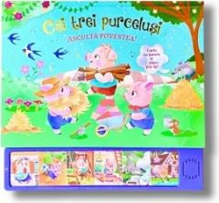 Coperta cărții Cei trei purcelusi. Asculta povestea! Carte cu sunete si pagini pop-up