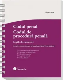 Coperta cărții Codul penal. Codul de procedura penala. Legile de executare. Actualizat la 1 septembrie 2026, spiralat