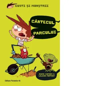 Coperta cărții Gusti si monstrii. Volumul III: Cantecul parcului