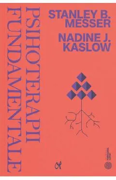Coperta cărții Psihoterapii fundamentale - Stanley B. Messer, Nadine J. Kaslow