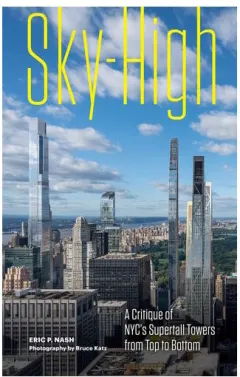 Coperta cărții Sky-high: a critique of NYC's supertall towers from top to bottom