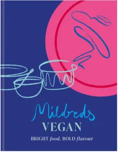 Coperta cărții Mildreds vegan: bright food, bold flavour