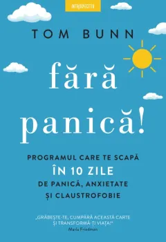 Coperta cărții Fara panica! Programul care te scapa in 10 zile de panica, anxietate si claustrofobie