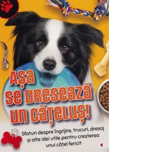 Coperta cărții Asa se dreseaza un catelus!