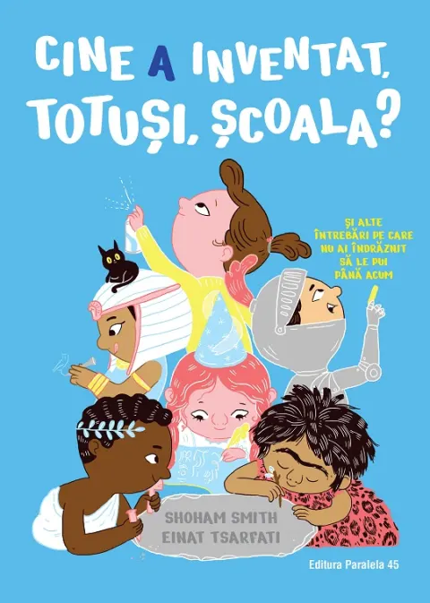 Coperta cărții Cine a inventat, totuși, școala?