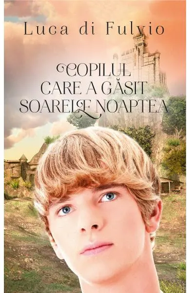 Coperta cărții Copilul care a găsit soarele noaptea