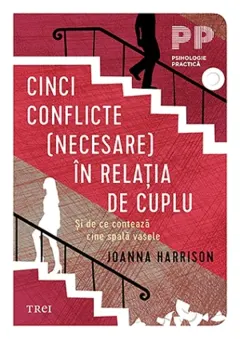 Coperta cărții Cinci conflicte (necesare) în relația de cuplu