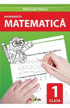 Coperta cărții Exceleaza la matematica - Clasa 1