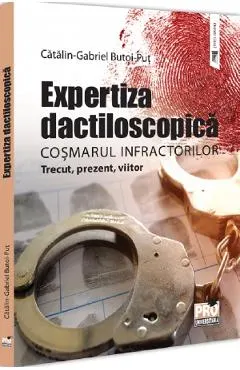 Coperta cărții Expertiza dactiloscopică, coșmarul infractorilor