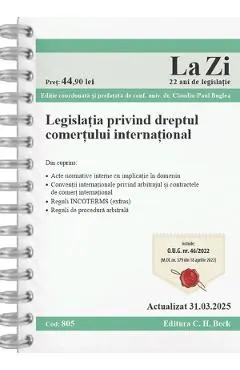 Coperta cărții Legislatia privind dreptul comertului international Act.31 Martie 2025 Ed. Spiralata