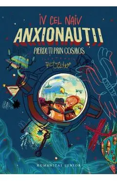 Coperta cărții Anxionautii. Pierduti prin Cosmos - Iv Cel Naiv