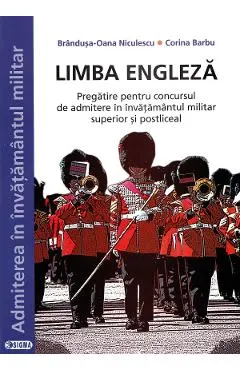 Coperta cărții Limba engleza. Admitere in invatamantul militar - Brandusa-Oana Niculescu, Corina Barbu