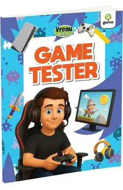 Coperta cărții Vreau sa fiu: Game tester
