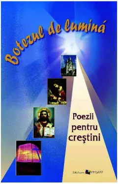 Coperta cărții Botezul de lumină. Poezii pentru creștini