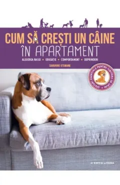 Coperta cărții Cum să crești un câine în apartament