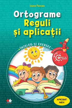 Coperta cărții Ortograme. Reguli si aplicatii. Caiet de lucru pentru clasele III-IV