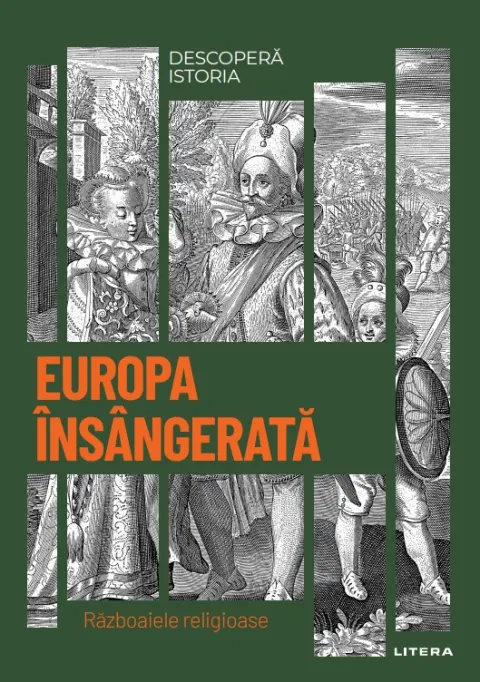 Coperta cărții Europa insangerata. Razboaiele religioase. Volumul 21. Descopera istoria