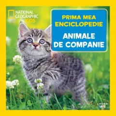 Coperta cărții Animale de companie. Volumul 21. Prima mea enciclopedie National Geographic