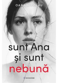 Coperta cărții Sunt Ana și sunt nebună
