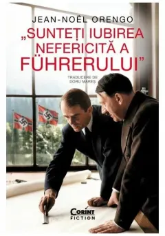 Coperta cărții Sunteți iubirea nefericită a Führerului