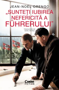Coperta cărții Sunteți iubirea nefericită a Führerului