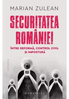 Coperta cărții Securitatea Romaniei - intre reforma, control civil si impostura