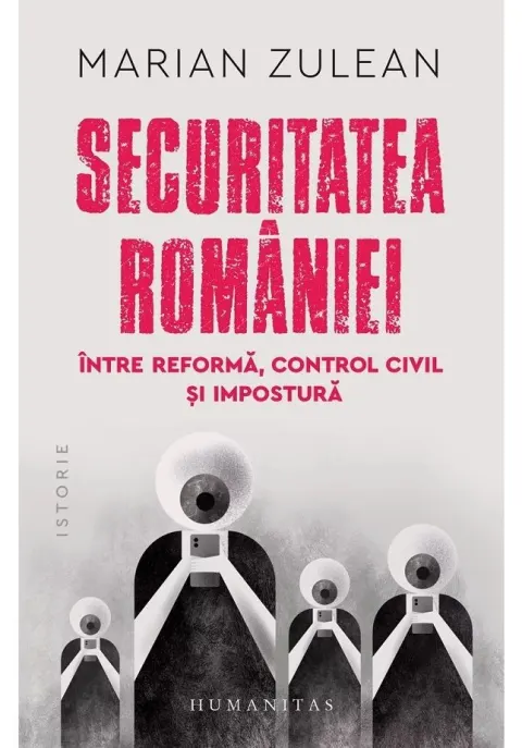 Coperta cărții Securitatea Romaniei - intre reforma, control civil si impostura