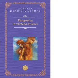 Coperta cărții Dragostea in vremea holerei