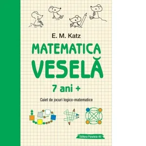 Coperta cărții Matematica vesela. Caiet de jocuri logico-matematice, 7 ani +