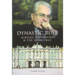 Coperta cărții Dynastic Rule: Mikhail Piotrovsky and the Hermitage