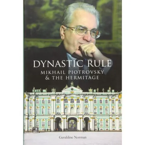 Coperta cărții Dynastic Rule: Mikhail Piotrovsky and the Hermitage