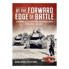 Coperta cărții At the Forward Edge of Battle - a History of the Pakistan Armoured Corps 1938-2016