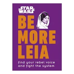 Coperta cărții Star Wars Be More Leia
