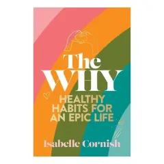 Coperta cărții The Why: Healthy Habits For A Creative And Epic Li(...)