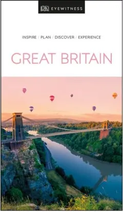 Coperta cărții Dk Eyewitness Great Britain: Inspire / Plan / Disc(...)