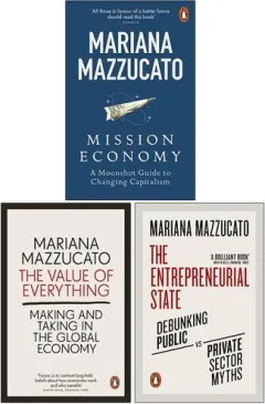 Coperta cărții Mariana Mazzucato Collection 3 Books Set (Mission Economy, The Value of Everything, The Entrepreneurial State)
