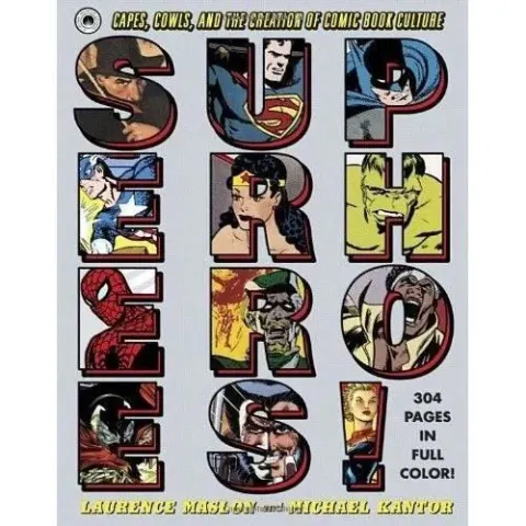 Coperta cărții Superheroes!, Laurence Maslon, Michael Kantor