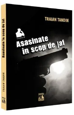 Coperta cărții Asasinate in scop de jaf