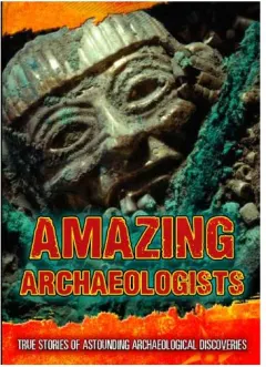 Coperta cărții Amazing archaeologists