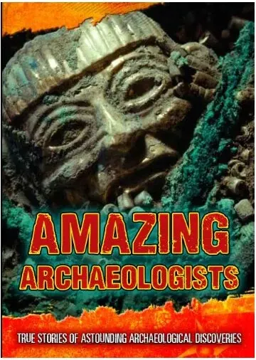 Coperta cărții Amazing archaeologists