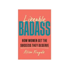 Coperta cărții Likeable Badass by Alison Fragale