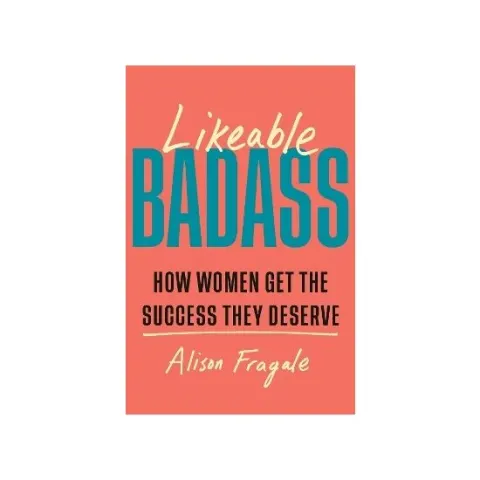 Coperta cărții Likeable Badass by Alison Fragale