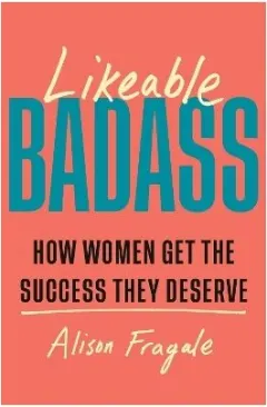 Coperta cărții Likeable Badass by Alison Fragale