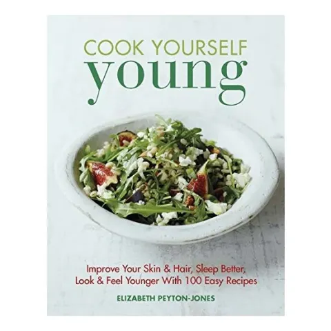 Coperta cărții Cook yourself young, Elizabeth Peyton-Jones